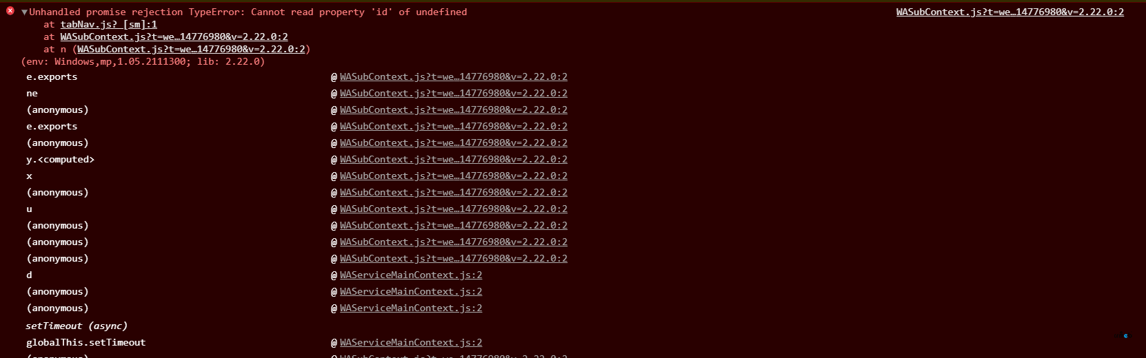 小程序報(bào)錯(cuò)-WASubContext.js?t=wechat&s=1645614776980&v=2.22.0:2 Unhandled promise rejection TypeError: Can